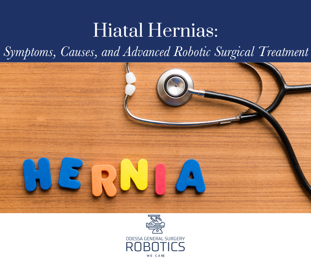 Hiatal Hernias Symptoms, Causes, and Advanced Robotic Surgical Treatment