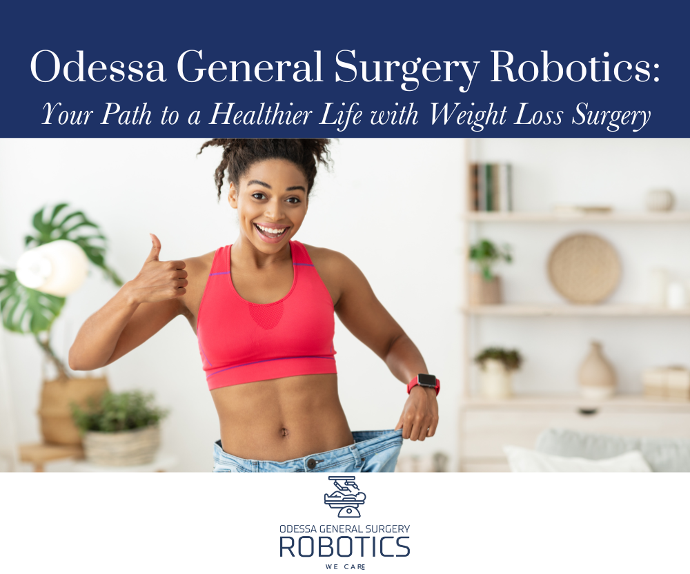 Odessa General Surgery Robotics: Your Path to a Healthier Life with Weight Loss Surgery